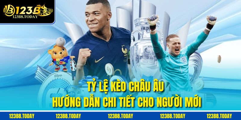 Tỷ Lệ Kèo Châu Âu: Hướng Dẫn Chi Tiết Cho Người Mới